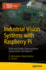 Industrial Vision Systems With Raspberry Pi: Build and Design Vision Products Using Python and Opencv (Maker Innovations Series)