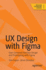 UX Design with Figma: User-Centered Interface Design and Prototyping with Figma