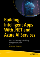 Building Intelligent Apps With. Net and Azure Ai Services