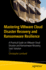 Mastering Vmware Cloud Disaster Recovery and Ransomware Resilience: a Practical Guide on Vmware Cloud Disaster and Ransomware Recovery Saas Solution