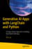 Generative Ai Apps With Langchain and Python: a Project-Based Approach to Building Real-World Llm Apps