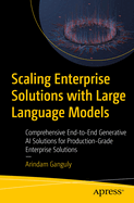 Scaling Enterprise Solutions With Large Language Models