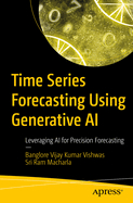 Time Series Forecasting Using Generative Ai