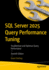 SQL Server 2025 Query Performance Tuning: Troubleshoot and Optimize Query Performance