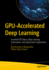 Gpu-Accelerated Deep Learning