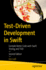 Test-Driven Development in Swift: Compile Better Code with Swift Testing and Tdd