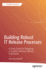 Building Robust IT Release Processes: A Quick Guide for Designing a Scalable Software Delivery Framework