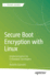 Secure Boot Encryption with Linux: Implementation for Embedded Developers