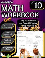 MathFlare - Math Workbook 10th Grade: Math Workbook Grade 10: Equations and Expressions, Linear Equations, System of Equations, Quadratic Equations, Polynomials, Exponents, Scientific Notations and Geometry