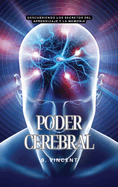Poder cerebral: Descubriendo los secretos del aprendizaje y la memoria