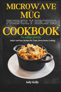 Microwave and Mug Friendly Recipes Cookbook for College Students