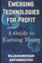 Emerging Technologies for Profit
