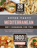 Super Tasty Mediterranean Diet Cookbook for Two