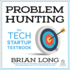 Problem Hunting: the Tech Startup Textbook