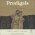 Prodigals: Finding Home When We? Ve Lost the Way