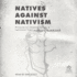 Natives Against Nativism: Antiracism and Indigenous Critique in Postcolonial France