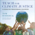 Teach for Climate Justice: a Vision for Transforming Education