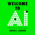 Welcome to Ai: a Human Guide to Artificial Intelligence