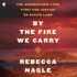 By the Fire We Carry: the Generations-Long Fight for Justice on Native Land