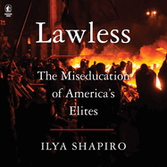 Lawless: the Miseducation of America's Elites
