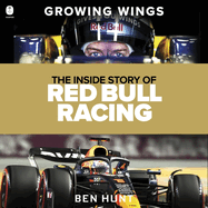 Growing Wings: the Inside Story of Red Bull Racing