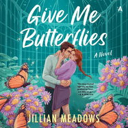 Give Me Butterflies: a Novel (Oak Sisters)