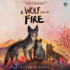 A Wolf Called Fire: a Voice of the Wilderness Novel