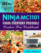 Ninja MC1101 Foodi Everyday Possible Cooker Pro Cookbook: 365 Days of Simple 8-in-1 Casserole Recipes for Effortless One-Pot Cooking, Featuring Slow Cooking, Searing/Saut�ing, Braising, and More!
