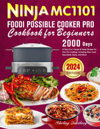 Ninja MC1101 Foodi Possible Cooker Pro Cookbook for Beginners: 2000 Days of Easy 8-in-1 Soups & Stews Recipes for One-Pot Cooking, Including Slow Cook, Sear/Saut�, Braise, and More!