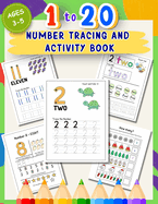 1 to 20 Number Tracing and Activity Book for Ages 3-5: 100+ Tracing and Activity Pages for Preschoolers | Trace Numbers in Figures and Words |...Long Short, and Many More! (Preschool Series)