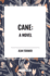 Cane A Novel