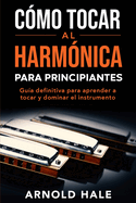 C�mo Tocar La Arm�nica Para Principiantes