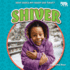 Shiver (Why Does My Body Do That? )