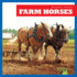 Farm Horses (Bullfrog Books: Working Horses)