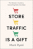 Store Traffic Is a Gift: The Retailer's Guide to Converting Visits Into Sales