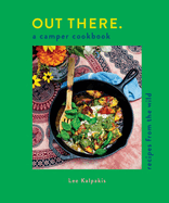 Out There: a Camper Cookbook: Recipes From the Wild