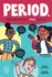Period. : the Quick Guide to Every Uterus
