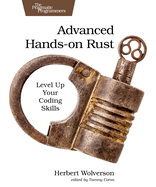 Advanced Hands-On Rust: Level up Your Coding Skills