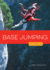 Base Jumping (Odysseys in Extreme Sports)