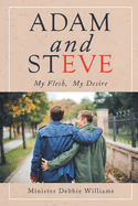 Adam and Steve: My Flesh, My Desire