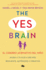 El Cerebro Afirmativo Del Ni�o: Ayuda a Tu Hijo a Ser M�s Resiliente, Aut�nomo Y Creativo. / the Yes Brain (Spanish Edition)