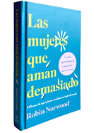 Las Mujeres Que Aman Demasiado (Edici�n de Regalo) / Women Who Love Too Much