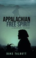 Appalachian Free Spirit: A Recovery Journey