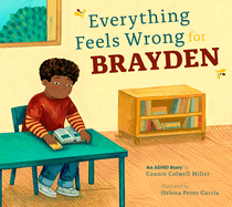 Everything Feels Wrong for Brayden: an Adhd Story (Adhd Looks Like Me)