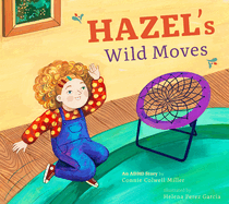 Hazel's Wild Moves: an Adhd Story (Adhd Looks Like Me)