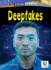 Deepfakes (in the News: Need to Know Set Two)