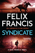Syndicate: a Dick Francis Novel