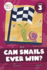 Can Snails Ever Win?