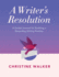 A Writer's Resolution: A Guided Journal for Realizing a Rewarding Writing Practice: A Journal