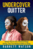 Undercover Quitter